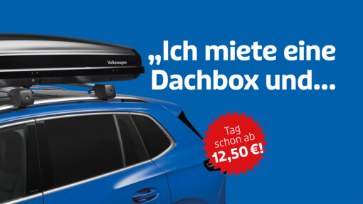 „Ich miete eine Dachbox und packe alles rein, was wir im Urlaub brauchen!“